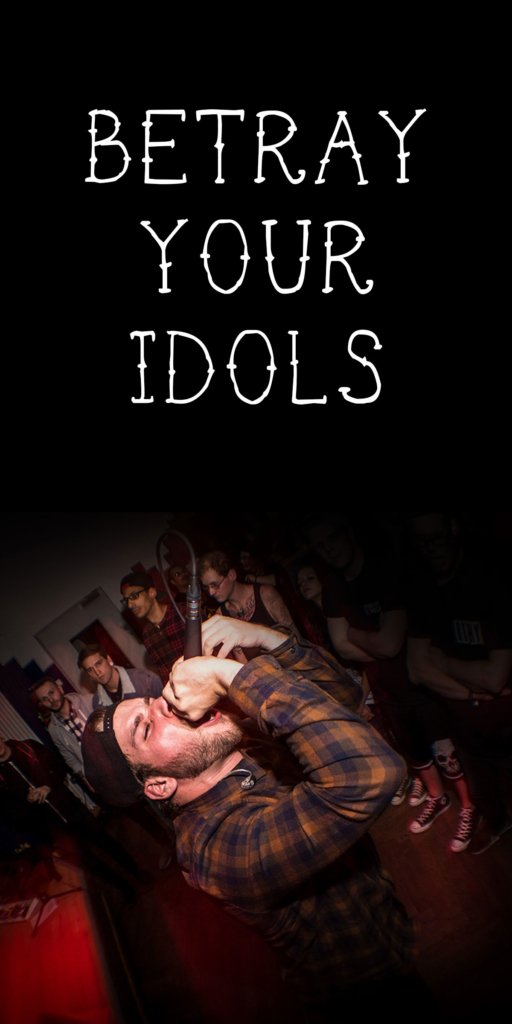 Betray Your Idols